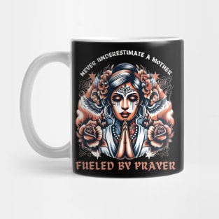 Never Underestimate a Mother Fueled by Prayer Illustration Design Mug